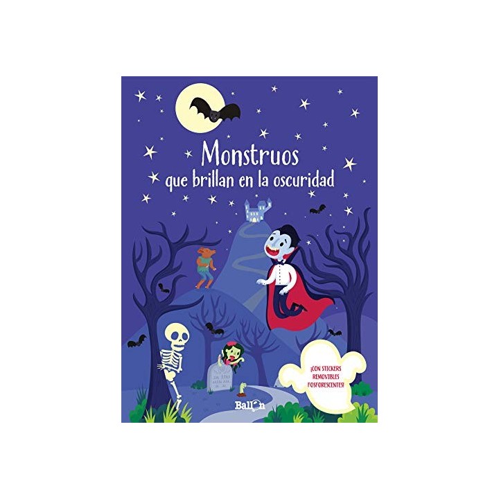 MONSTRUOS QUE BRILLAN EN LA OSCURIDAD. ¡CON STICKERS REMOVIBLES FOSFORESCENTES!.